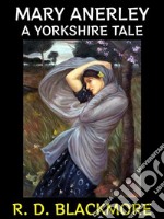 Mary AnerleyA Yorkshire Tale. E-book. Formato PDF ebook