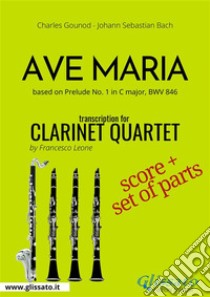 Ave Maria (Gounod) - Clarinet Quartet score & parts. E-book. Formato PDF ebook di Johann Sebastian Bach