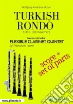 Turkish Rondò - Flexible Clarinet Quintet score & partsK 331 - 3rd movement. E-book. Formato PDF ebook