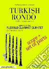 Turkish Rondò - Flexible Clarinet Quintet score & partsK 331 - 3rd movement. E-book. Formato PDF ebook