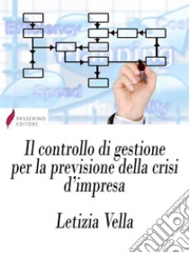 Il controllo di gestione per la previsione della crisi d'impresa. E-book. Formato Mobipocket ebook di Letizia Vella