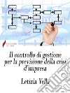 Il controllo di gestione per la previsione della crisi d'impresa. E-book. Formato Mobipocket ebook di Letizia Vella