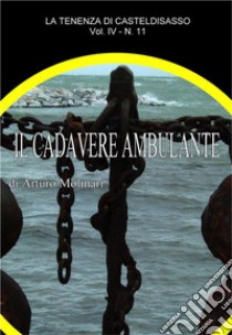 Il cadavere ambulante. E-book. Formato EPUB ebook di Arturo Molinari