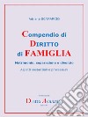 Compendio di DIRITTO di FAMIGLIA Matrimonio, separazione e divorzioAspetti sostanziali e processuali. E-book. Formato PDF ebook