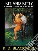 Kit and KittyA Story of West Middlesex. E-book. Formato PDF ebook