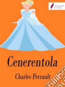 Cenerentola. E-book. Formato EPUB ebook di Charles Perrault