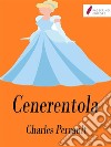 Cenerentola. E-book. Formato EPUB ebook di Charles Perrault