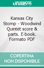 Kansas City Stomp - Woodwind Quintet score & parts. E-book. Formato PDF ebook