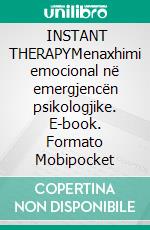  Instant TherapyMenaxhimi emocional në emergjencën psikologjike. E-book. Formato EPUB ebook di Elton kazanxhi