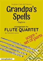 Grandpa's Spells - Flute Quartet score & partsRagtime. E-book. Formato PDF ebook