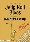 Jelly Roll Blues - Saxophone Quartet score &amp; parts. E-book. Formato PDF ebook