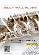 Jelly Roll Blues - Flute Quartet score & parts. E-book. Formato PDF ebook