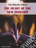 The Heart of the New Thought(E-Bookarama Self-Help Classics). E-book. Formato EPUB ebook