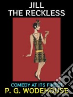 Jill the RecklessComedy at its Finest. E-book. Formato PDF ebook