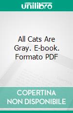 All Cats Are Gray. E-book. Formato PDF ebook