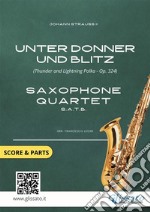 Unter Donner und Blitz - Saxophone Quartet score &amp; partsThunder and Lightning Polka - op. 324. E-book. Formato PDF ebook