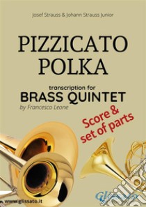 Pizzicato Polka - Brass Quintet score & parts. E-book. Formato PDF ebook di Johann Strauss Junior