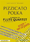 Flute Quartet Score of "Pizzicato Polka"for intermediate player. E-book. Formato EPUB ebook di Johann Strauss Junior