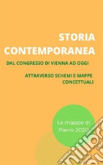 Storia contemporaneaDal congresso di Vienna ad oggi attraverso schemi e mappe concettuali. E-book. Formato EPUB