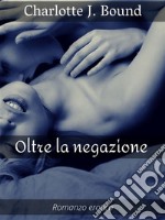 Oltre la negazione. E-book. Formato Mobipocket ebook