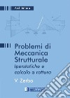 Problemi di Meccanica Strutturale. Iperstatiche e calcolo a rottura. E-book. Formato PDF ebook