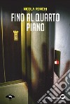 Fino al quarto piano. E-book. Formato EPUB ebook di Nicola Ronchi