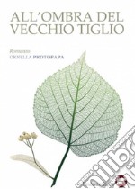 All'ombra del vecchio tiglio. E-book. Formato EPUB ebook