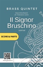 Il Signor Bruschino - Quintetto di Ottoni partitura e partiOuverture dall'opera. E-book. Formato PDF ebook