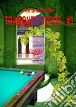 Tramonto Verde - #3Il Viaggio. E-book. Formato EPUB ebook