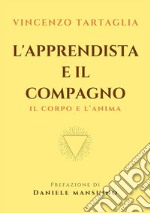 L'Apprendista e il CompagnoIL corpo e l'anima. E-book. Formato EPUB