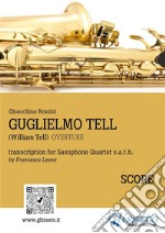 Guglielmo Tell - Saxophone Quartet (Score)William Tell - Overture. E-book. Formato PDF ebook