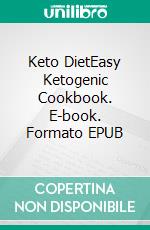 Keto DietEasy Ketogenic Cookbook. E-book. Formato EPUB ebook