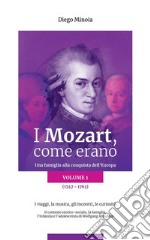 I Mozart, come erano - Volume 1Una famiglia alla conquista dell'Europa. E-book. Formato EPUB ebook