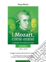 I Mozart, come erano - Volume 2Una famiglia alla conquista dell'Europa. E-book. Formato EPUB ebook