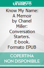 Know My Name: A Memoir by Chanel Miller: Conversation Starters. E-book. Formato EPUB ebook di dailyBooks