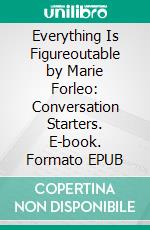 Everything Is Figureoutable by Marie Forleo: Conversation Starters. E-book. Formato EPUB ebook di dailyBooks