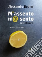 M&apos;assento ma sentoPostaforismi. E-book. Formato EPUB ebook