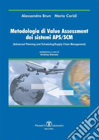 Metodologia di Value Assessment dei sistemi APS/SCM. E-book. Formato PDF ebook