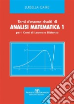 Temi d&apos;esame risolti di Analisi Matematica 1. E-book. Formato PDF ebook