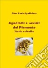 Agnolotti e ravioli del Piemonte storie e ricette. E-book. Formato EPUB ebook