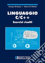 Linguaggio C/C++. Esercizi risolti. E-book. Formato PDF ebook