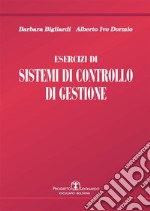 Esercizi di Sistemi di Controllo di Gestione. E-book. Formato PDF ebook