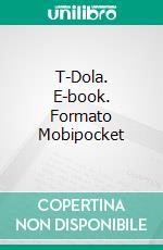 T-Dola. E-book. Formato Mobipocket ebook