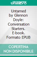 Untamed by Glennon Doyle: Conversation Starters. E-book. Formato EPUB ebook di dailyBooks