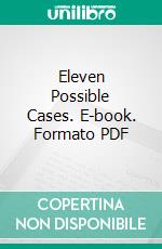 Eleven Possible Cases. E-book. Formato PDF ebook di Various