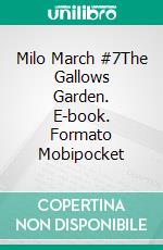 Milo March #7The Gallows Garden. E-book. Formato Mobipocket