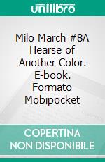 Milo March #8A Hearse of Another Color. E-book. Formato Mobipocket ebook di Kendell Foster Crossen