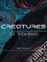 Creatures of Vibration. E-book. Formato EPUB ebook