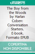 The Boy from the Woods by Harlan Coben: Conversation Starters. E-book. Formato EPUB ebook