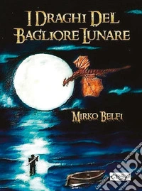 I Draghi del bagliore lunare. E-book. Formato Mobipocket ebook